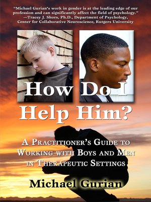cover image of How Do I Help HIm? a Practitioner's Guide to Working With Boys and Men in Therapeutic Settings